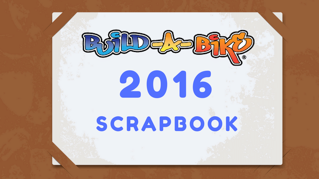 2016 Build-A-Bike ® Scrapbook Shows Build-A-Bike ® Clients in 2016
